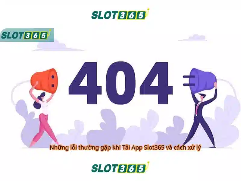 Slot365 – An toàn và phúc lợi người chơi