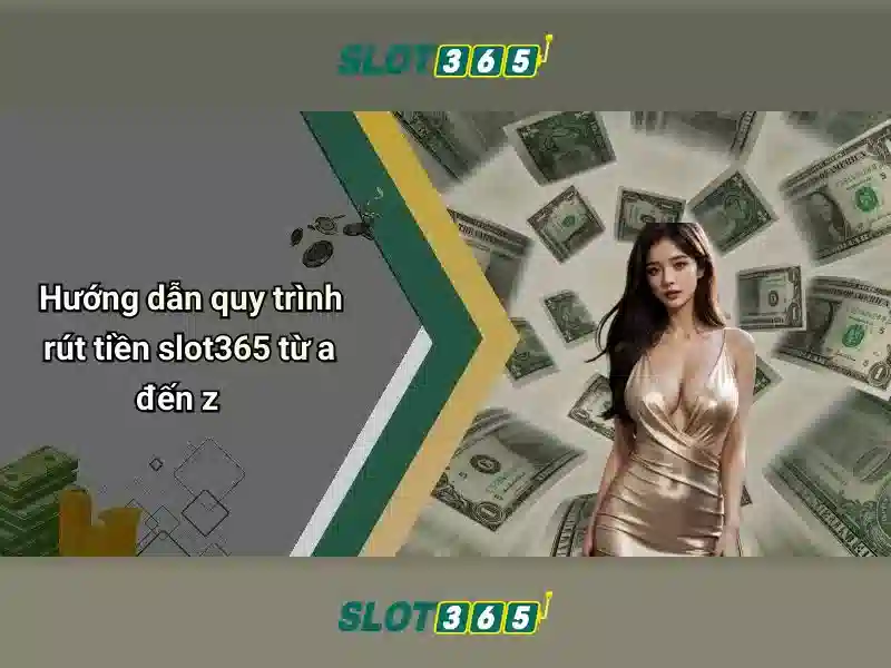Slot365: Hướng dẫn chơi slot trực tuyến an toàn và thưởng lớn