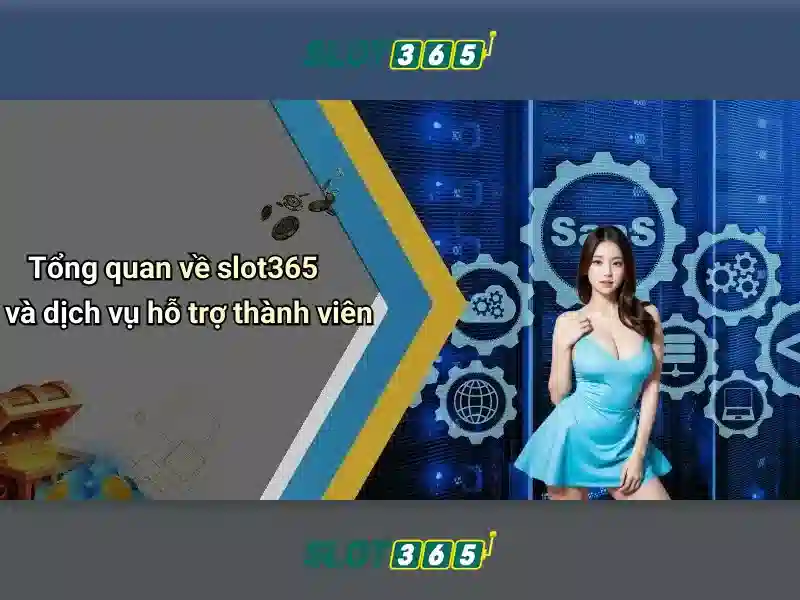 Slot365: Nền tảng đánh bạc trực tuyến an toàn và đáng tin cậy